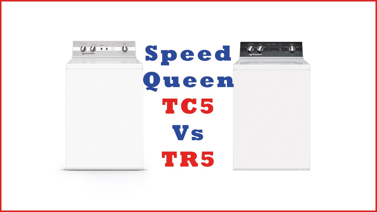 Speed Queen TC5 vs TR5 Comparison