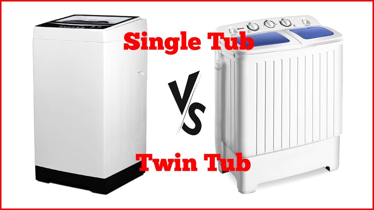 Single Tub Vs Twin Tub Washing Machine: Which is Better?