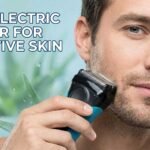 7 Best Electric Shaver for Sensitive Skin Male: Budget-Friendly!