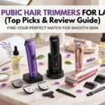 7 Best Pubic Hair Trimmer for Ladies – Tested & Reviewed!