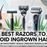 9 Best Razors to Avoid Ingrown Hairs: Smooth Skin Guide!